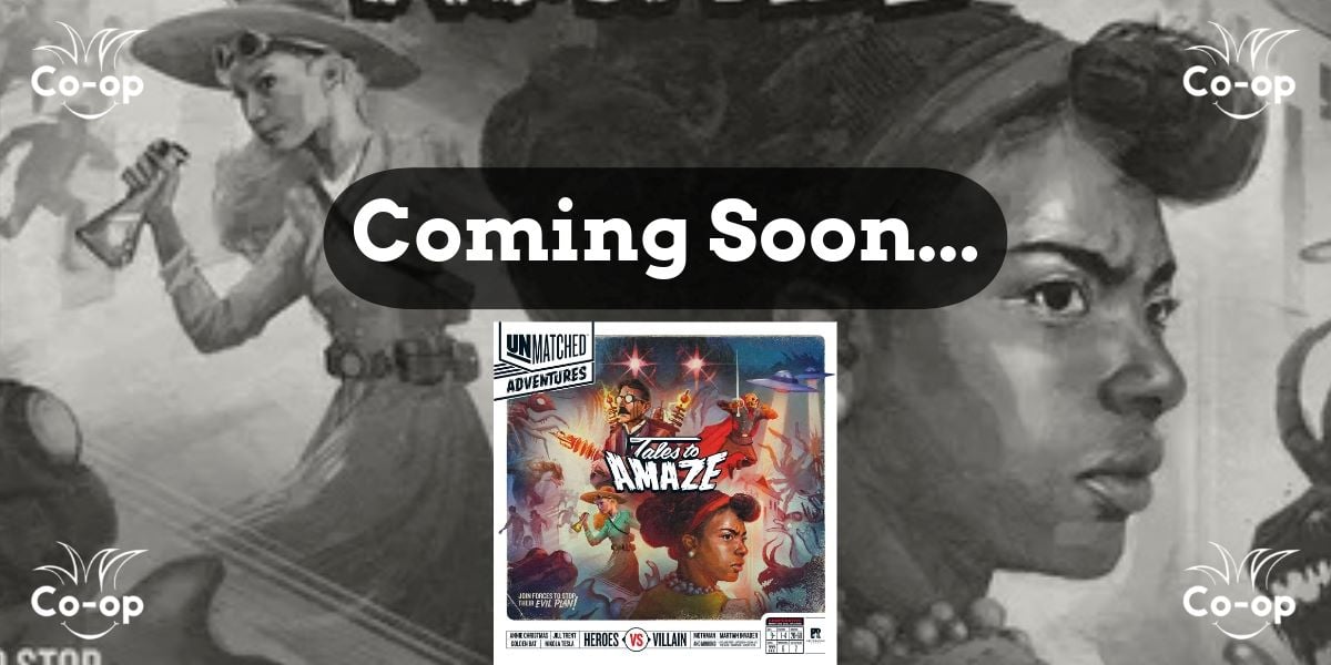 Coming Soon - Unmatched Adventures Tales to Amaze